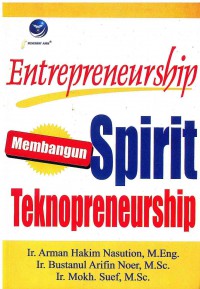 Entrepreneurship: Membangung Spirit Teknopreneurship