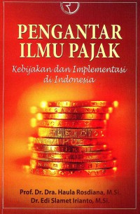 Pengantar Ilmu Pajak: Kebijakan dan Implementasi di Indonesia