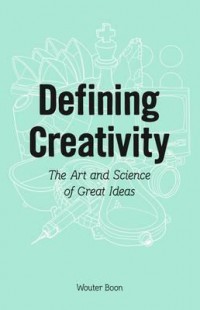 Defining Creativity: The Art and Science of Great Ideas