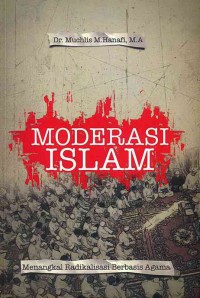 Moderasi Islam : Menangkal Radikalisasi Berbasis Agama