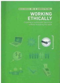 Working Ethically: Creating a sustainable business...without breaking the bank