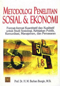 Metode Penelitian Sosial dan (&) Ekonomi : Format-format Kuantitatif dan Kualitatif, Komunikasi, Manajemen, dan Pemasaran
