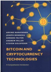 Bitcoin And Cryptocurrency Technologies : A Comprehensive Introduction