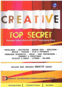 Creative Top Secret : Ramuan Sukses Bisnis Kreatif Sepanjang Masa