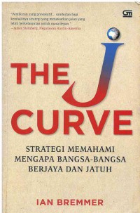 The J Curve : Strategi Memahami Mengapa Bangsa-Bangsa Berjaya dan Jatuh
