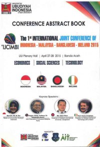 Conference Abstract Book : The 1st International Join Conference of Indonesia-Malaysia-Bangladesh-Ireland 2015
