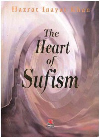 The Heart of Sufism
The Heart of Sufism
The Heart of Sufism