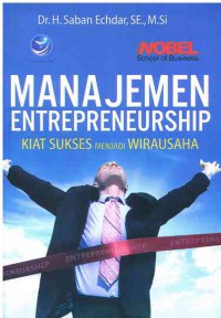 Manajemen Entrepreneurship : Kiat Sukses Menjadi Wirausaha