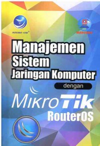 Manajemen Sistem Jaringan Komputer dengan Mikrotik RouterOS