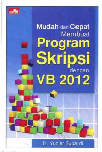 Mudah dan Cepat Membuat Program Skripsi dengan VB 2012