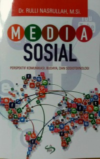Media Sosial : Perspektif Komunikasi, Budaya, dan Sosioteknologi