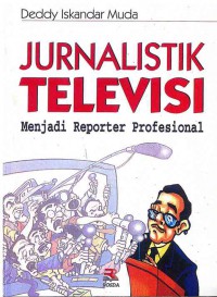 Jurnalistik Televisi : Menjadi Reporter Profesional