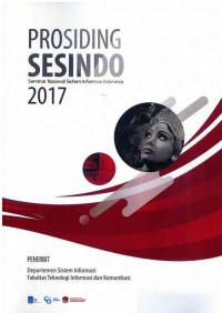 Prosiding SESINDO : Seminar Nasional Sistem Informasi Indonesia 2017