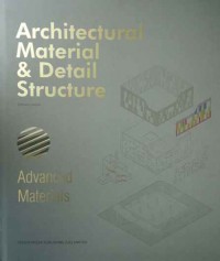 Architectural Material & Detail Sructure: Advanced Materials