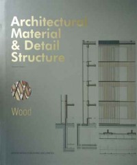 Architectular Material & Detail Structure: Wood