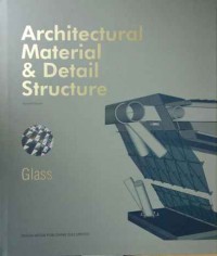 Architectural Material & Detail Structure: Glass