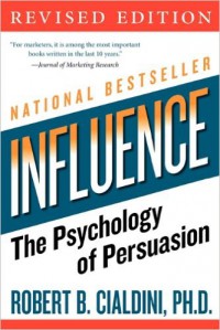 Influence : The Psychology of Persuasion