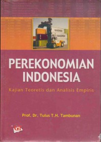 Perekonomian Indonesia : Kajian Teoritis dan Analisis Empiris