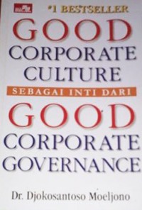 Good Corporate Culture sebagai Inti Dari Good Corporate Governance