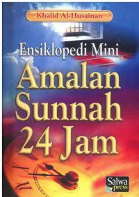 Ensiklopedi Mini: Amalan Sunnah 24 Jam