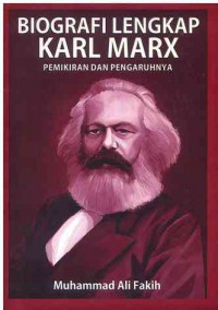 Biografi Lengkap Karl Max Pemikiran dan Pengaruhnya