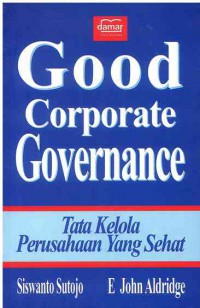 Good Corporate Governance : Tata Kelola Perusahaan Yang Sehat