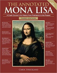 The Annotated Mona Lisa, Third Edition: A Crash Course in Art History from Prehistoric to the Present (Annotated Series)