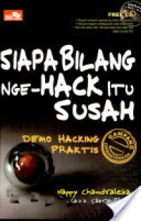 Siapa Bilang Nge-Hack itu Susah: Demo Hacking Praktis