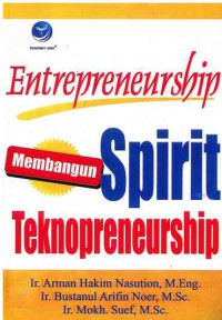Entrepreneurship: membangun spirit teknopreneurship