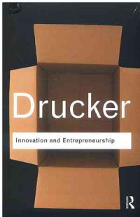 Innovation and Entrepreneurship :  practice and principles