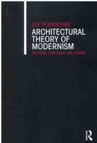 Architectural Theory of Modernism : Relating Functions and Forms
