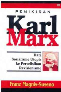Pemikiran Karl Marx : Dari Sosialisme Utopis ke Perselisihan Revisionisme