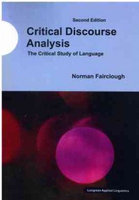 Critical Discourse Analysis : the Critical Study of Language