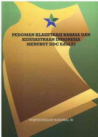 Pedoman Klasifikasi Bahasa dan Kesussastraan Indonesia Menurut DDC edisi 23
