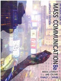 Introduction to Mass Communication:  Media Literacy and Culture (8e), Updated