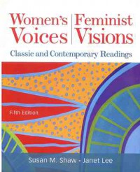 Women's Voices, Feminist Visions (5e): Classic and Contemporary Readings