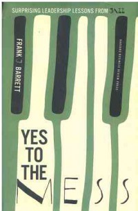 Yes to the Mess : Surprising Leadership Lessons from Jazz