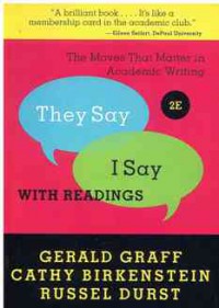 They Say / I Say: The Moves That Matter in Academic Writing with Readings (2e)