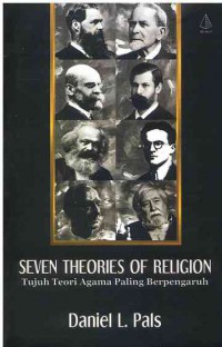 Seven Theories of Religion : Tujuh teori Agama Paling Berpengaruh