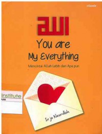 Allah You Are My Everything : Mencintai Allah Lebih dari Apa pun