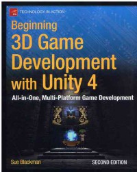 Beginning 3D Game Development with Unity 4: All-in-one, multi-platform game development (Technology in Action) 2nd Edition