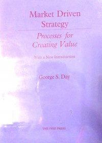 Market Driven Strategy : processes for creating value