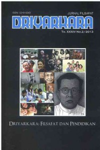 Jurnal Filsafat Driyarkara : Driyarkara, Filsafat dan Pendidikan I Th. XXXIV No. 2 I 2013