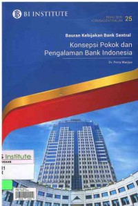 Bauran Kebijakan Bank Sentral: Konsepsi Pokok dan Pengalaman Bank Indonesia