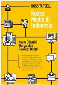 Kuasa Media di Indonesia : Kaum Oligraki, Warga, dan Revolusi Digital
