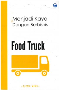Menjadi Kaya Dengan Berbisnis Food Truck