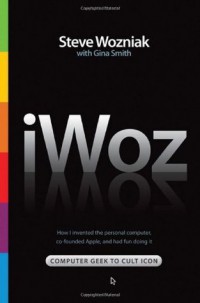 iWoz: Computer Geek to Cult Icon