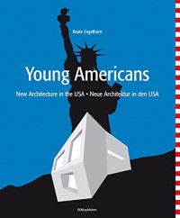 Young Americans : New Architecture in The USA