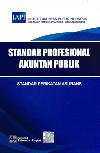 Standar Profesional Akuntan Publik: Standar Perikatan Asurans [SPA3000,3400,3402,3420]/IAPI