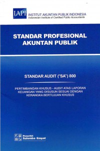 Standar Profesional Akuntan Publik SA 800-Standar Audit/IAPI : Pertimbangan khusus - Audit Atas Laporan Keuangan yang Disusun Sesuai Dengan Kerangka Bertujuan Khusus